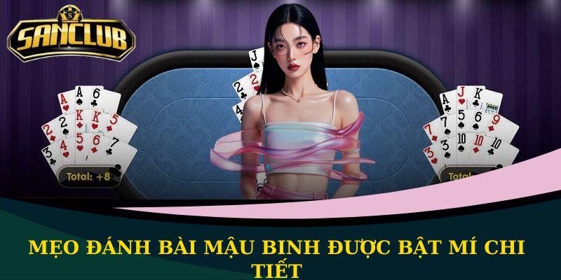 Mẹo đánh bài Mậu Binh thu tiền lời lớn cho người chơi 1 Mẹo đánh bài Mậu Binh được bật mí chi tiết